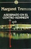 Asesinato en el centro Kennedy. Novela. Traducción de María Antonia Menini.