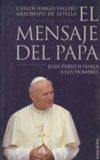 El Mensaje del Papa. Juan Pablo II habla a los hombres.
