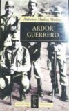 Ardor guerrero: una memoria militar.