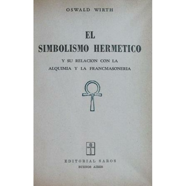 El Simbolismo Hermético y su relación con la Alquimia y la Francmasoneria.