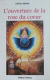 L'ouverture de la Rose du coeur.