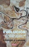 Evolución. La asombrosa historia de una teoría Científica.
