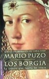 Los Borgia. Novela. La primera gran familia del crimen. Traducción de Agustín Vergara.