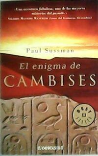 El enigma de Cambises. Una aventura fabulosa, uno de los mayores misterios del pasado. Novela. Traducción de Víctor Pozanco villalba.