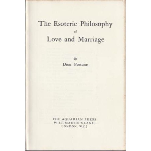 The Esoteric Philosophy of Love and Marriage.