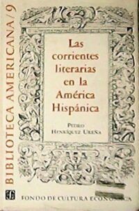 Las Corrientes Literarias en la América Hispánica. Traducción de Joaquín Díez- Canedo.