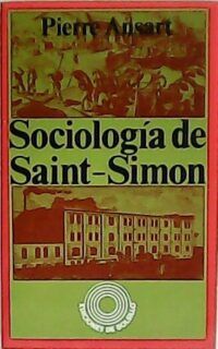 Sociología de Saint-Simon. Traducción de Jaume Melendres.