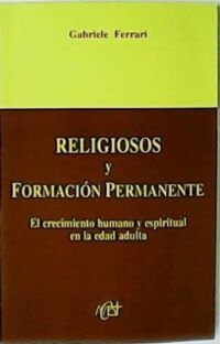 Religiosos y formación permanente. El crecimiento humano y espiritual en la edad adulta.