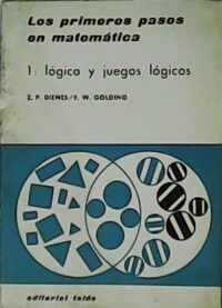 Los primeros pasos en matemática 1: Lógica y juegos lógicos.