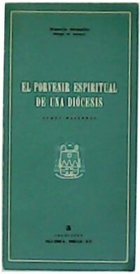 El porvenir espiritual de una diócesis. Carta pastoral.