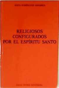 Religiosos configurados por el Espíritu Santo.
