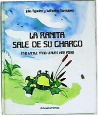 La ranita sale de su charco (The little frog leaves her pond).