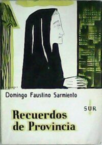 Recuerdos de provincia precedido de "Mi defensa". Prólogo de Juan Carlos Ghiano.