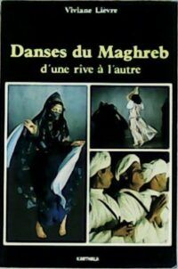 Danses du Maghreb d´une rive à l´autre. Dessins de Hervé Nègre.
