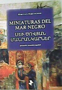 Miniaturas del mar Negro. Bilingüe armenio-español.