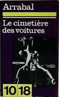 Arrabal: Le cimetière des voitures.