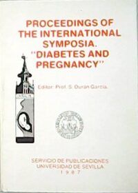 Proceedings of the international symposia. "Diabetes and pregnancy".