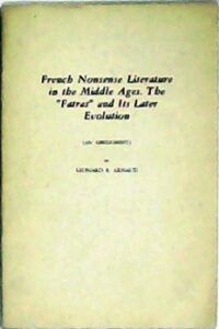 French Nonsense Literature in the Middle Ages. The "Fatras" and Its Later Evolution (An abridgment).
