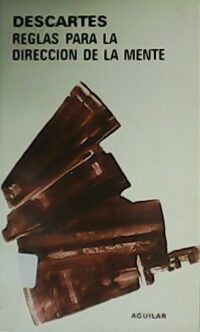 Reglas para la dirección de la mente. Prólogo y traducción de Francisco de P. Samaranch.