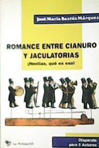 Romance Entre Cianuro Y Jaculatorias. ¡ Ostias, qué es eso ¡
