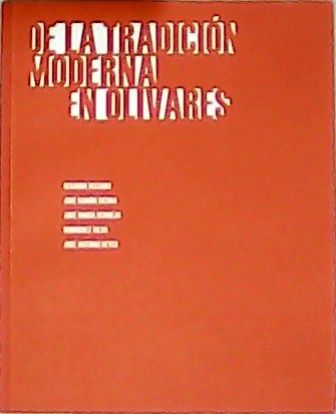De la tradición moderna en Olivares. Catálogo.