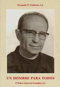 Un hombre para todos. P. Pedro Guerrero González.