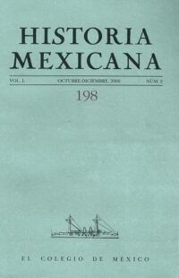 REVISTA HISTORIA MEXICANA Nº 198. Vol. L. Octubre-Diciembre 2000. Nº 2.