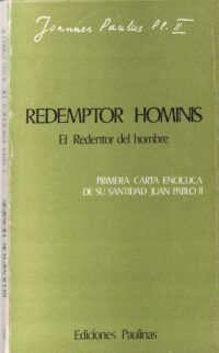 Redentor Hominis. El Redentor del hombre. Primera carta encíclica de su Santidad Juan Pablo II.