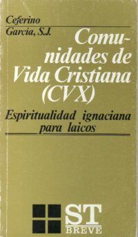 Comunidades de Vida Cristiana (CVX). Espiritualidad ignaciana para laicos.