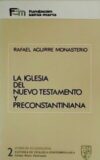 La Iglesia del Nuevo Testamento y Preconstantiniana. Curso de Eclesiologia nº 2.