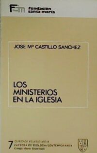 Los Ministerios en la Iglesia. Curso de Eclesiología nº 7.