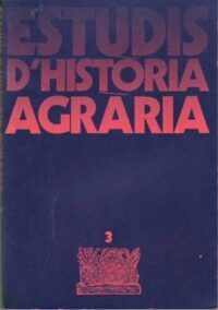ESTUDIS D'HISTÒRIA AGRÀRIA 3. Director: Emili Giralt i Raventós.