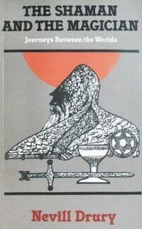 Shaman and the Magician: Journeys Between the Worlds.