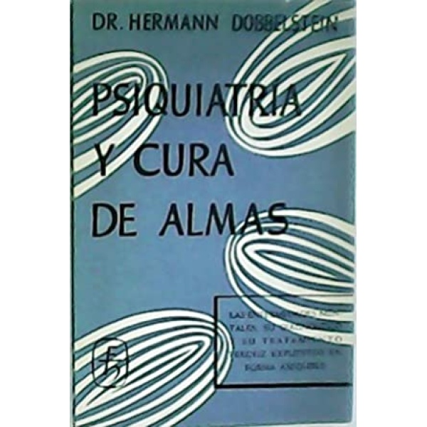 Psiquiatría y cura de almas. Orientaciones prácticas para el sacerdote. Las enfermedades mentales, su diagnóstico y su tratamiento precoz expuestos en forma asequible.