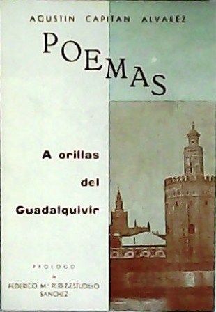Poemas a orillas del Guadalquivir. Prólogo de Federico Mª Pérez-Estudillo Sánchez.