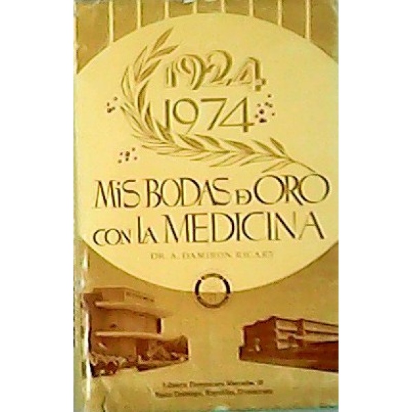 1924- 1974: Mis Bodas de Oro con la medicina.