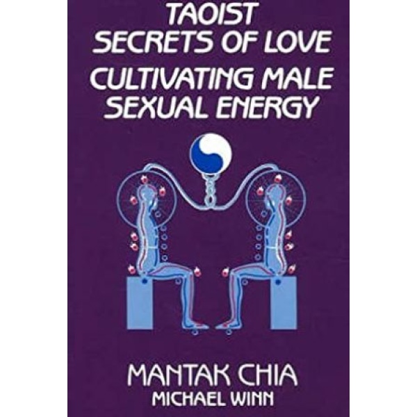 Taoist Secrets of Love: Cultivating Male Sexual Energy.