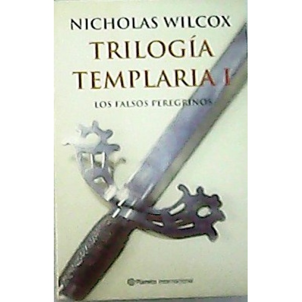 Trilogía Templaría I. Los falsos peregrinos.