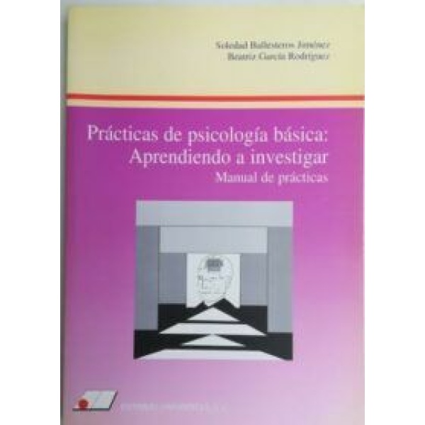 Prácticas de psicología básica. Aprendiendo a investigar. Tomo I: Cuaderno de trabajo del estudiante. Tomo II: Manual de prácticas.