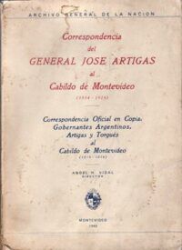 Correspondencia del General José Artigas al Cabildo de Montevideo (1814-1816).