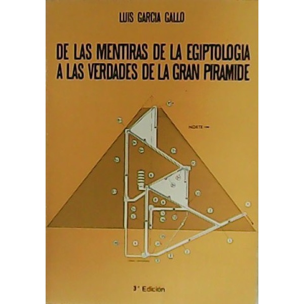 De las mentiras de la EgiptologÌa a las verdades de la Gran Pir·mide.