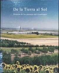 De la Tierra al Sol. Historia de los paisajes del Guadiamar.