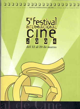 5º Festival Internacional de Cine Las Palmas de Gran Canaria 2004.